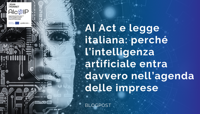 AI Act e legge italiana AI Act e legge italiana: perché l’intelligenza artificiale entra davvero nell’agenda delle imprese