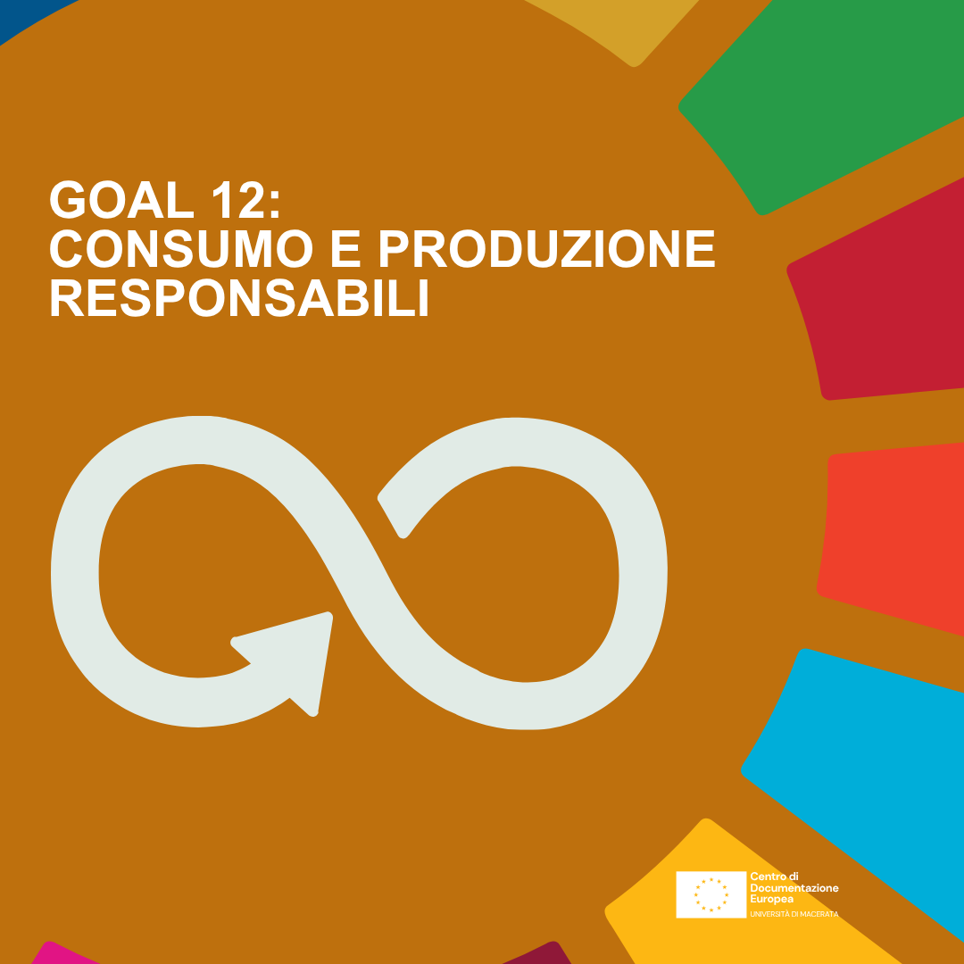 Consumo e Produzione Responsabili: il dodicesimo Obiettivo dell’Agenda 2030