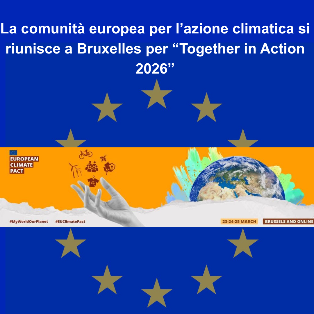 La comunità europea per l’azione climatica si riunisce a Bruxelles per “Together in Action 2026”