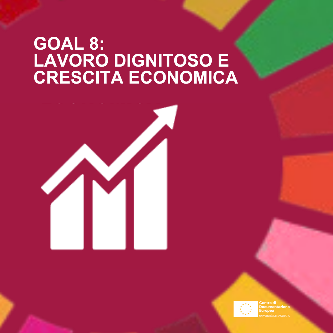 Lavoro Dignitoso e Crescita Economica: l’ottavo Obiettivo dell’Agenda 2030